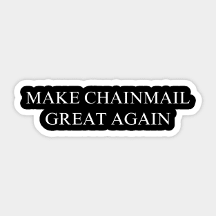 Make Chainmail Great Again Sticker